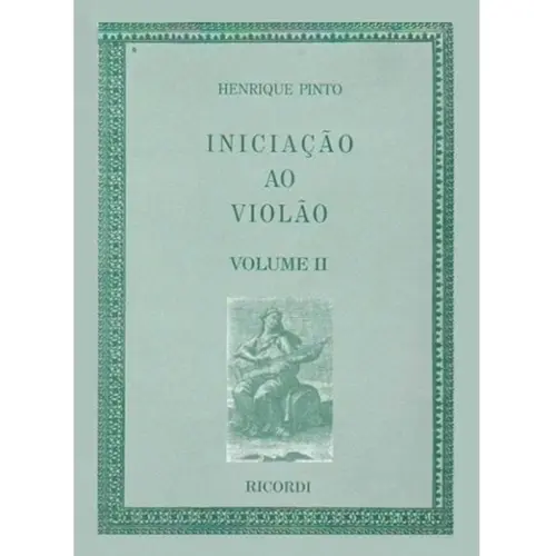 Iniciação ao Violão - Volume 2 - HENRIQUE PINTO