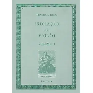 Iniciação ao Violão - Volume 2 - HENRIQUE PINTO