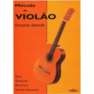 Método De Violão : Ritmo, Transporte, Bossa Nova, Acordes Dissonante